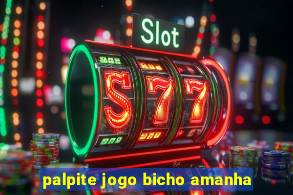 palpite jogo bicho amanha